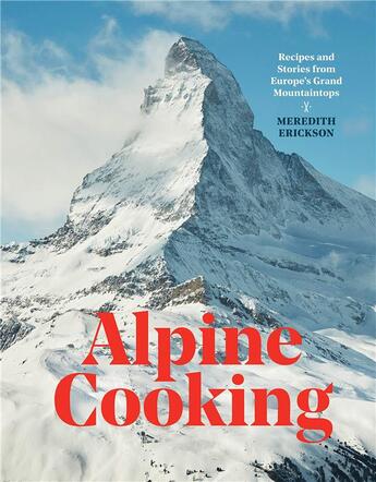 Couverture du livre « Alpine cooking » de Meredith Erickson aux éditions Random House Us