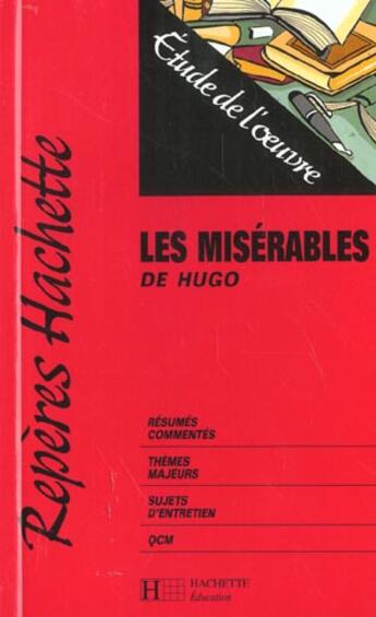 Couverture du livre « Repères T.18 ; les misérables, de Victor Hugo » de Claude Gely aux éditions Hachette Education