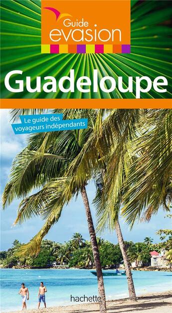 Couverture du livre « Guide évasion ; Guadeloupe (édition 2017) » de Collectif Hachette aux éditions Hachette Tourisme