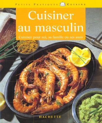 Couverture du livre « Cuisiner Au Masculin » de Elisa Vergne aux éditions Hachette Pratique