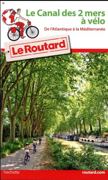 Couverture du livre « Guide du Routard : le canal des deux mers à vélo » de Collectif Hachette aux éditions Hachette Tourisme