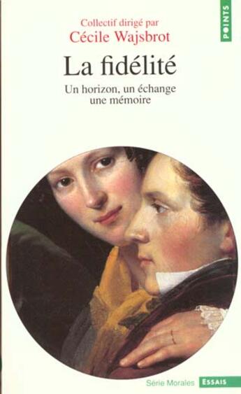 Couverture du livre « La fidelite. un horizon, un echange, une memoire » de Cecile Wajsbrot aux éditions Points