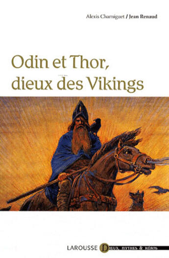 Couverture du livre « Odin et Thor, Dieux des viking » de Charniguet/Renaud aux éditions Larousse