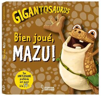 Couverture du livre « Gigantosaurus : bien joué, Mazu ! » de Jonny Duddle aux éditions Larousse