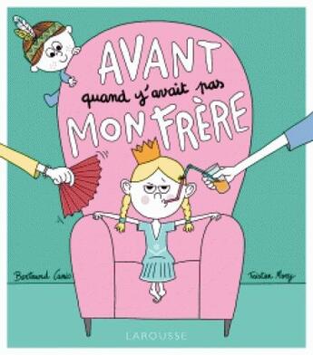 Couverture du livre « Avant quand y'avait pas mon frère » de Tristan Mory aux éditions Larousse