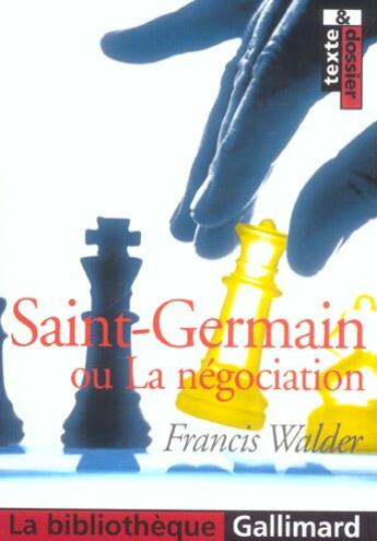 Couverture du livre « SAINT GERMAIN OU LA NEGOCIATION » de Francis Walder aux éditions Gallimard