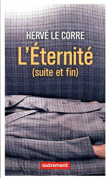 Couverture du livre « L'éternité (suite et fin) » de Herve Le Corre aux éditions Autrement