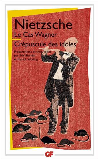 Couverture du livre « Le Cas Wagner - Crépuscule des idoles » de Friedrich Nietzsche aux éditions Flammarion