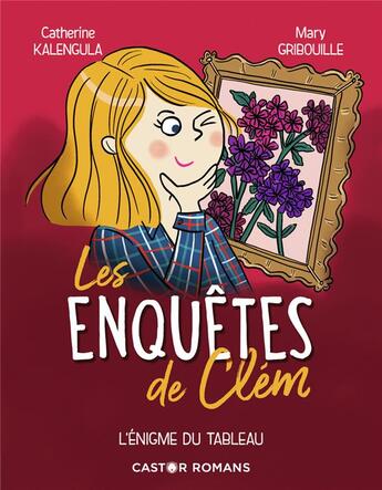 Couverture du livre « Les enquêtes de Clem Tome 3 : l'énigme du tableau » de Catherine Kalengula et Mary Gribouille aux éditions Flammarion