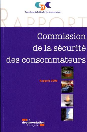 Couverture du livre « Commission de la sécurité des consommateurs ; rapport 2008 » de  aux éditions Documentation Francaise