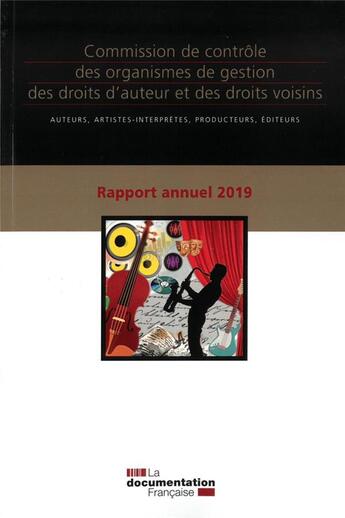 Couverture du livre « Rapport annuel 2019 ; commission de contrôle des organismes de gestion des doits d'auteur et des droits voisins » de Commission Permanente De Controle Des Societes De Perception Et De Repartition Des Droits aux éditions Documentation Francaise