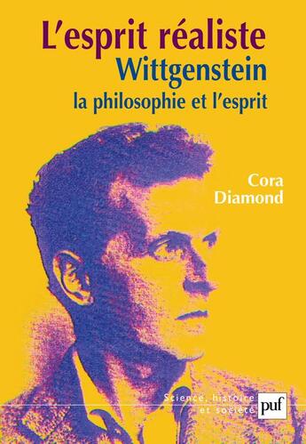 Couverture du livre « L'esprit réaliste ; Wittgenstein, la philosophie et l'esprit » de Cora Diamond aux éditions Puf