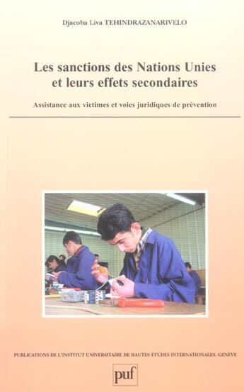 Couverture du livre « Les sanctions des nations unies et leurs effets secondaires. assistan ce aux victimes et voies jurid » de Tehindrazanarivelo D aux éditions The Graduate Institute Geneva