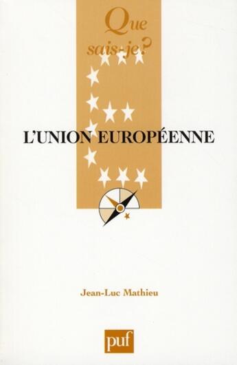 Couverture du livre « L'Union Européenne » de Mathieu/Jean-Luc aux éditions Que Sais-je ?