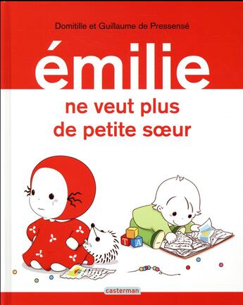 Couverture du livre « Emilie ne veut plus de petite soeur » de Domitille De Pressense aux éditions Casterman