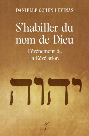 Couverture du livre « S'habiller du nom de Dieu : L'événement de la Révélation » de Danielle Cohen-Levinas aux éditions Cerf