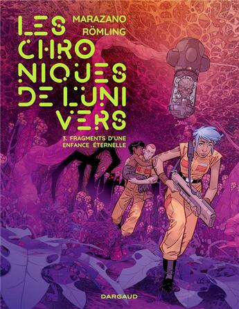 Couverture du livre « Les chroniques de l'univers Tome 3 : Fragments de la jeunesse eternelle » de Richard Marazano et Ingo Romling aux éditions Dargaud