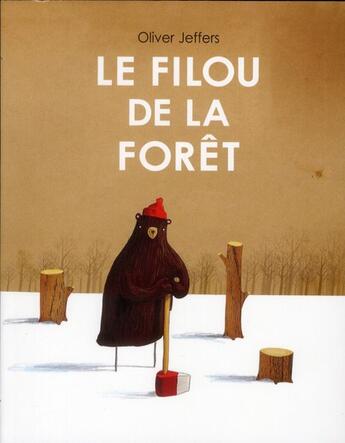 Couverture du livre « Le filou de la forêt » de Oliver Jeffers aux éditions Ecole Des Loisirs