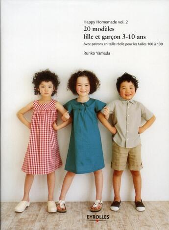 Couverture du livre « Happy homemade Tome 2 ; 20 modèles fille et garçon 3/10 ans » de Ruriko Yamada aux éditions Eyrolles