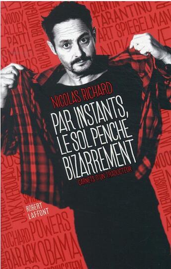 Couverture du livre « Par instants, le sol penche bizarrement : carnets d'un traducteur » de Nicolas Richard aux éditions Robert Laffont