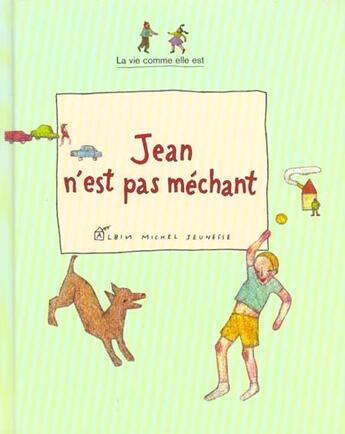 Couverture du livre « Jean N'Est Pas Mechant » de Julie Baschet et Clara Le Picard aux éditions Albin Michel Jeunesse