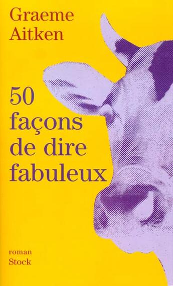 Couverture du livre « 50 FAÇONS DE DIRE FABULEUX » de Graeme Aitken aux éditions Stock