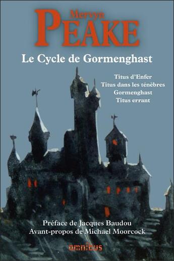 Couverture du livre « Le cycle de Gormenghast ; Titus d'enfer, Titus dans les ténèbres, Gormenghast, Titus errant » de Mervyn Peake aux éditions Omnibus