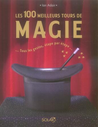 Couverture du livre « Les 100 meilleurs tours de magie » de Adair Ian aux éditions Solar