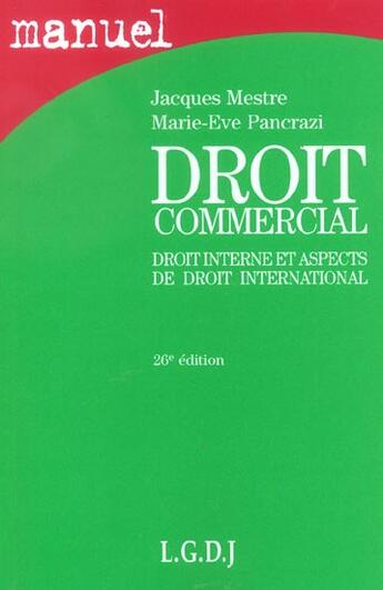 Couverture du livre « Droit commercial ; droit interne et aspects de droit international (26e édition) » de Mestre/Pancrazi-Tian aux éditions Lgdj