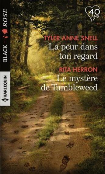 Couverture du livre « La peur dans ton regard ; le mystère de Tumbleweed » de Rita Herron et Tyler Anne Snell aux éditions Harlequin