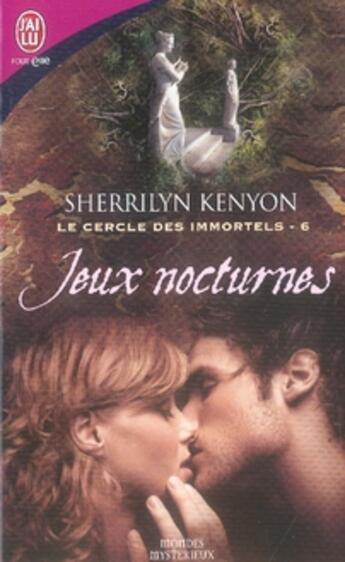 Couverture du livre « Le cercle des immortels Tome 6 ; jeux nocturnes » de Sherrilyn Kenyon aux éditions J'ai Lu