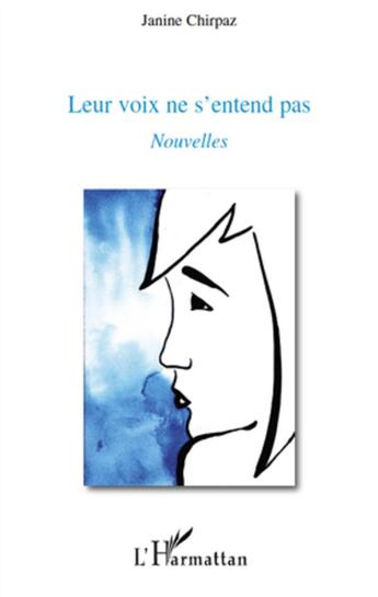 Couverture du livre « Leur voix ne s'entend pas » de Janine Chirpaz aux éditions L'harmattan