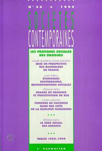 Couverture du livre « Societes Contemporaines T.36 ; Les Pratiques Sociales Des Drogues » de Societes Contemporaines aux éditions L'harmattan