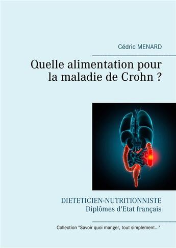 Couverture du livre « Quelle alimentation pour la maladie de Crohn ? » de Cedric Menard aux éditions Books On Demand