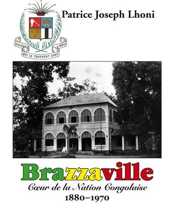 Couverture du livre « Brazzaville ; coeur de la nation congolaise » de Patrice Joseph Lhoni aux éditions Books On Demand