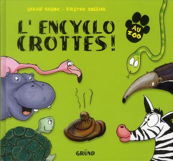 Couverture du livre « L'encyclo crottes au zoo » de Sarah Eason aux éditions Grund