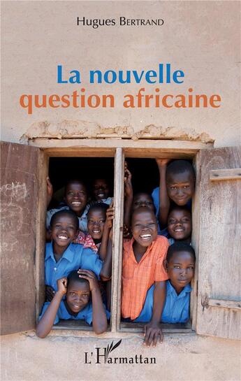 Couverture du livre « La nouvelle question africaine » de Hugues Bertrand aux éditions L'harmattan