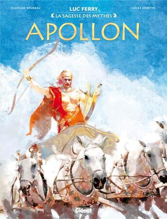 Couverture du livre « Apollon » de Luc Ferry et Clotilde Bruneau et Luca Erbetta aux éditions Glenat