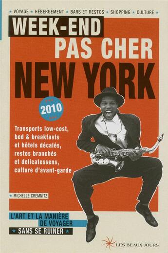 Couverture du livre « Week-end pas cher à New York (édition 2010) » de Michelle Cremnitz aux éditions Les Beaux Jours