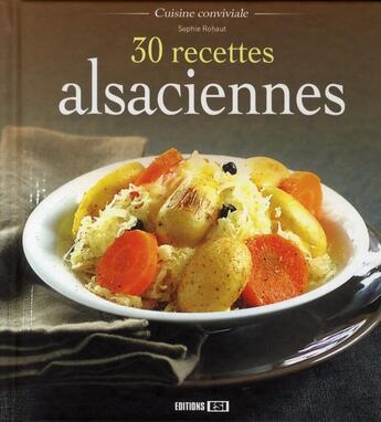Couverture du livre « 30 recettes alsaciennes » de Sophie Rohaut aux éditions Editions Esi