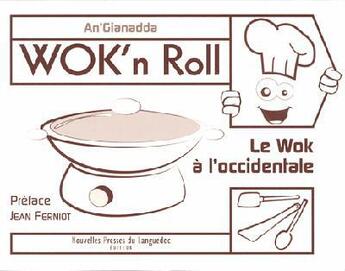 Couverture du livre « Wok'n roll, le wok à l'occidentale » de An' Gianadda aux éditions Nouvelles Presses Du Languedoc