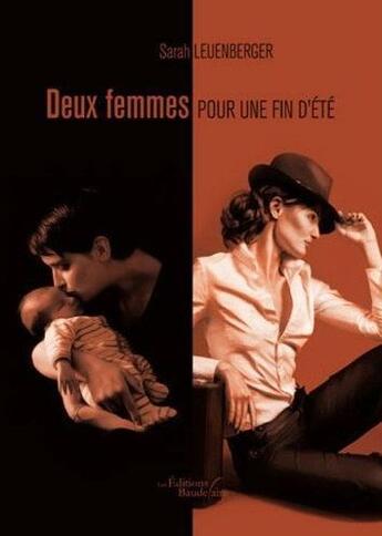 Couverture du livre « Deux femmes pour une fin d'été » de Sarah Leuenberger aux éditions Baudelaire