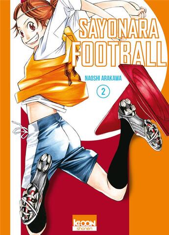 Couverture du livre « Sayonara football Tome 2 » de Naoshi Arakawa aux éditions Ki-oon