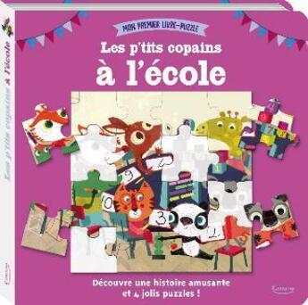 Couverture du livre « Les p'tits copains a l'ecole (coll. mon premier livre puzzle) » de Joshua George/Olive aux éditions Kimane