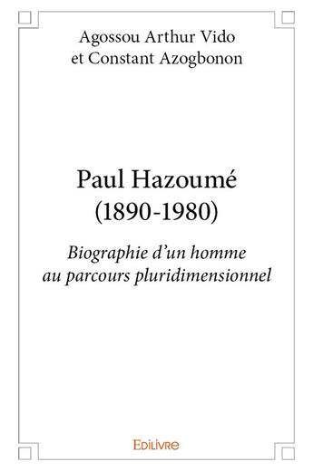 Couverture du livre « Paul Hazoumé (1890-1980) » de Agossou Arthur Vido aux éditions Edilivre