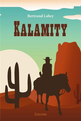 Couverture du livre « Kalamity » de Labey Bertrand aux éditions Edilivre