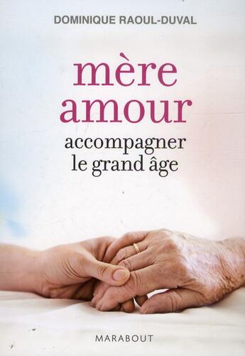 Couverture du livre « Mère amour ; accompagner le grand âge » de Dominique Raoul-Duval aux éditions Marabout