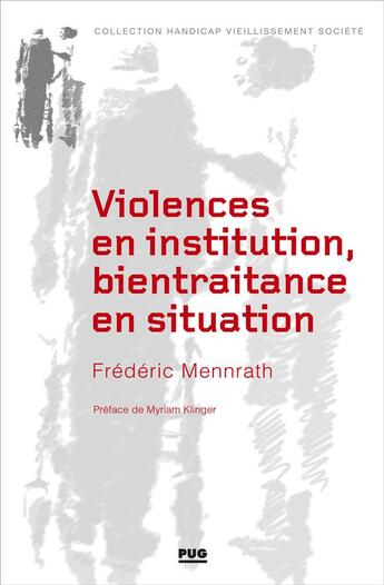 Couverture du livre « Violences en institution, bientraitance en situation » de Frederic Mennrath aux éditions Pu De Grenoble