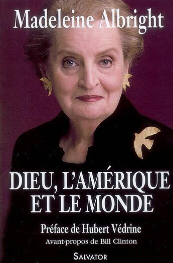 Couverture du livre « Dieu, l'Amérique et le monde » de Madeleine Albright aux éditions Salvator