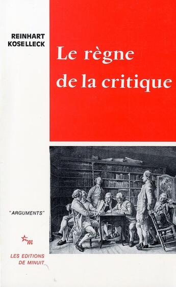 Couverture du livre « Le règne de la critique » de Reinhart Koselleck aux éditions Minuit